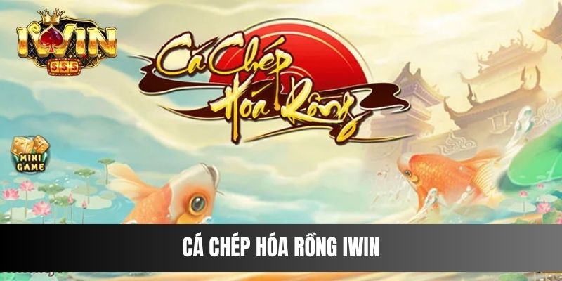 Săn Hũ Quà Khủng Với Game Chơi Cá Chép Hóa Rồng IWIN Hay