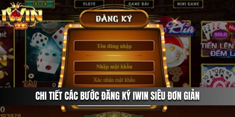 Chi tiết các bước đăng ký IWIN siêu đơn giản