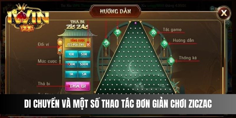 Di chuyển và một số thao tác đơn giản chơi Ziczac ai cũng có thể làm