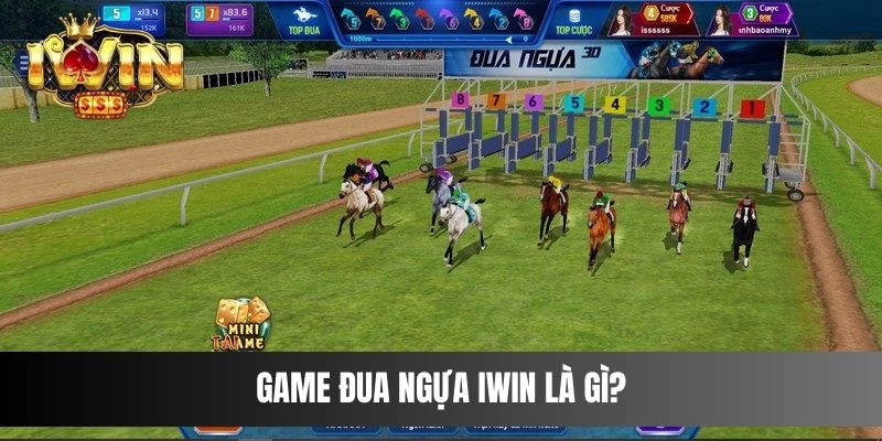 Game Đua Ngựa IWIN là gì?