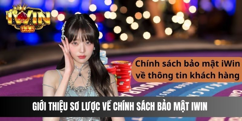 Giới Thiệu Sơ Lược Về Chính Sách Bảo Mật IWIN 