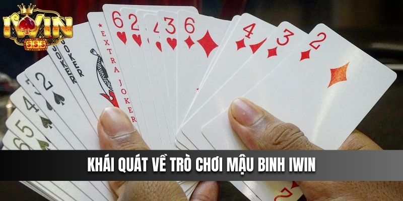 Khái quát về trò chơi mậu binh IWIN