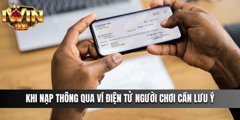Khi nạp thông qua ví điện tử người chơi cần lưu ý