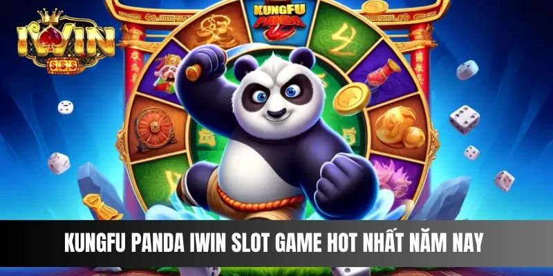 Kungfu Panda IWIN slot game hot nhất năm nay