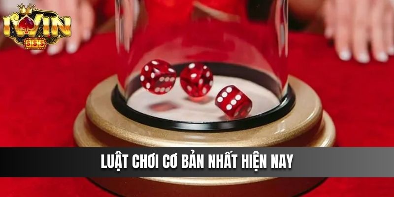 Luật chơi cơ bản nhất hiện nay