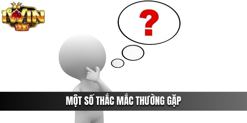 Một số thắc mắc thường gặp