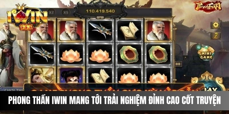Phong Thần IWIN mang tới trải nghiệm đỉnh cao cốt truyện