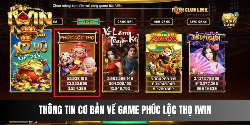 Thông tin cơ bản về game Phúc Lộc Thọ IWIN