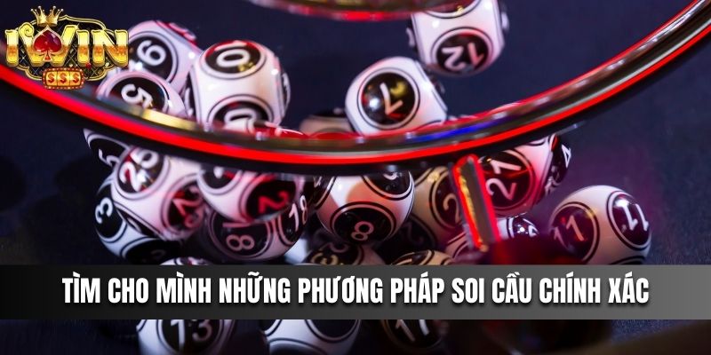 Tìm cho mình những phương pháp soi cầu chính xác