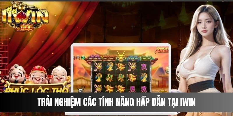Trải nghiệm các tính năng hấp dẫn của Phúc Lộc Thọ tại IWIN