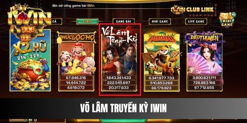 Võ Lâm Truyền Kỳ IWIN - Siêu Phẩm Nổ Hũ Không Thể Bỏ Qua