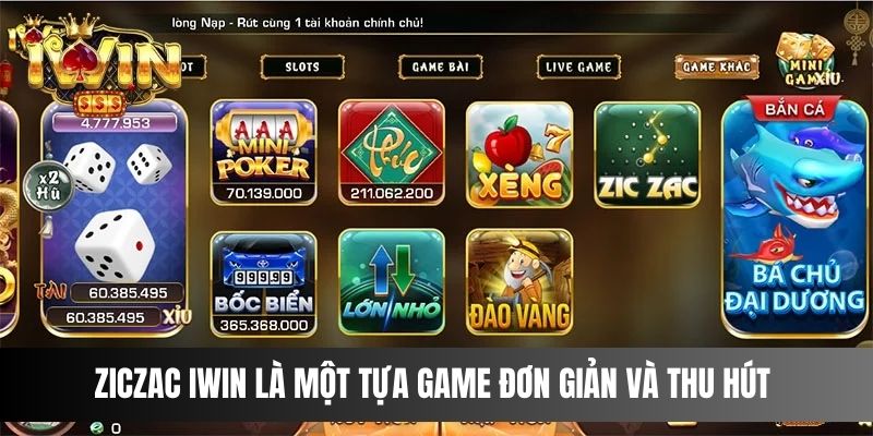 Ziczac IWIN là một tựa game đơn giản và thu hút đông đảo người chơi